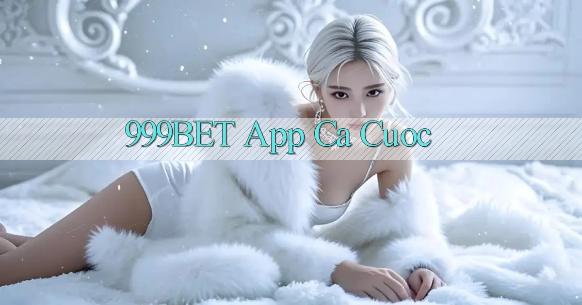 999bet app ca cuoc