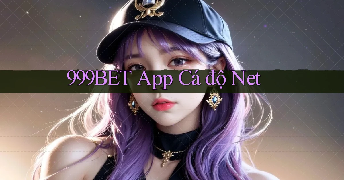 999bet app cá độ net