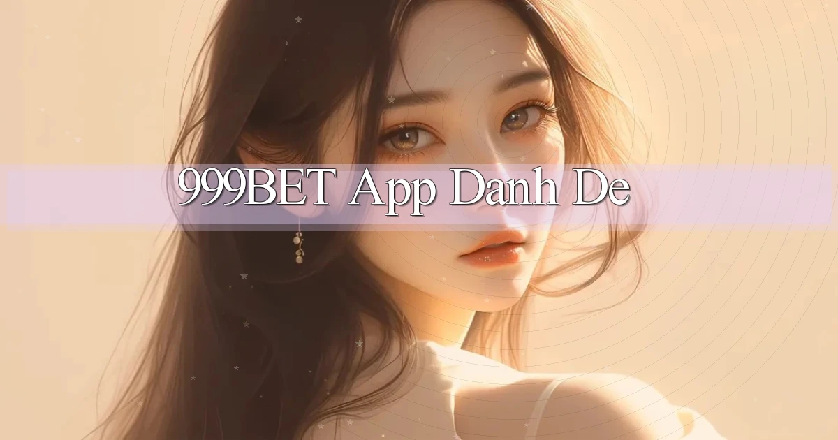 999bet app danh de