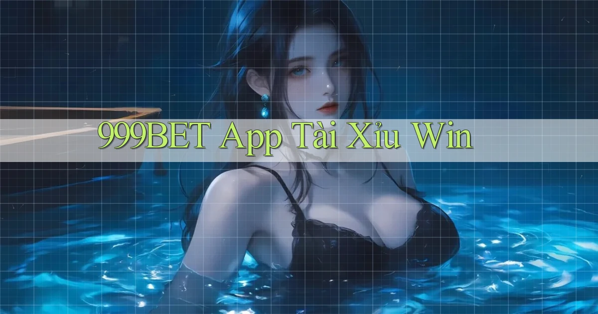 999bet app tài xỉu win