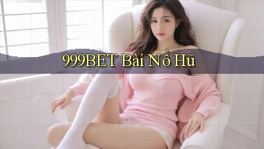 999bet bài nổ hũ