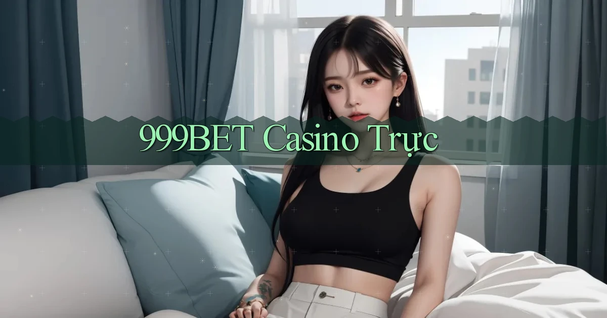 999bet casino trực