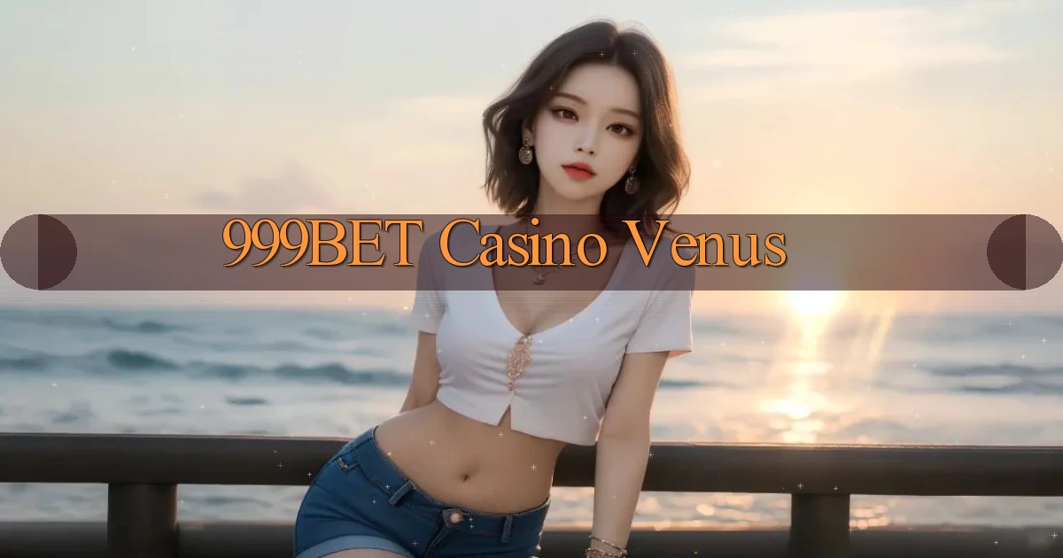 999bet casino venus
