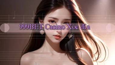 999bet casino xóc đĩa