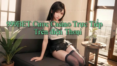 999bet  cược casino trực tiếp trên điện thoại