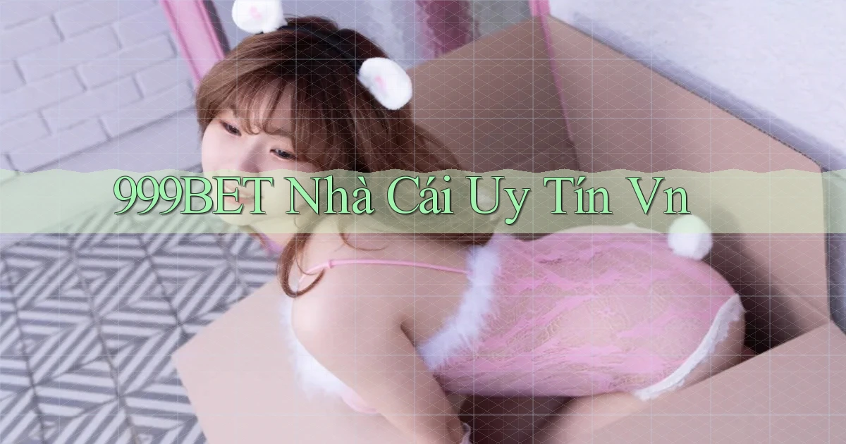 999bet  nhà cái uy tín vn