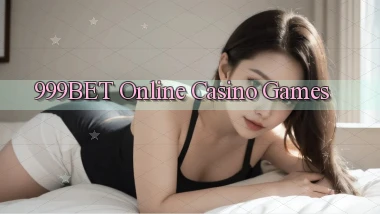 999bet Online Casino Games