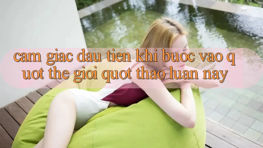 Cảm giác đầu tiên khi bước vào " thế giới" thảo luận này