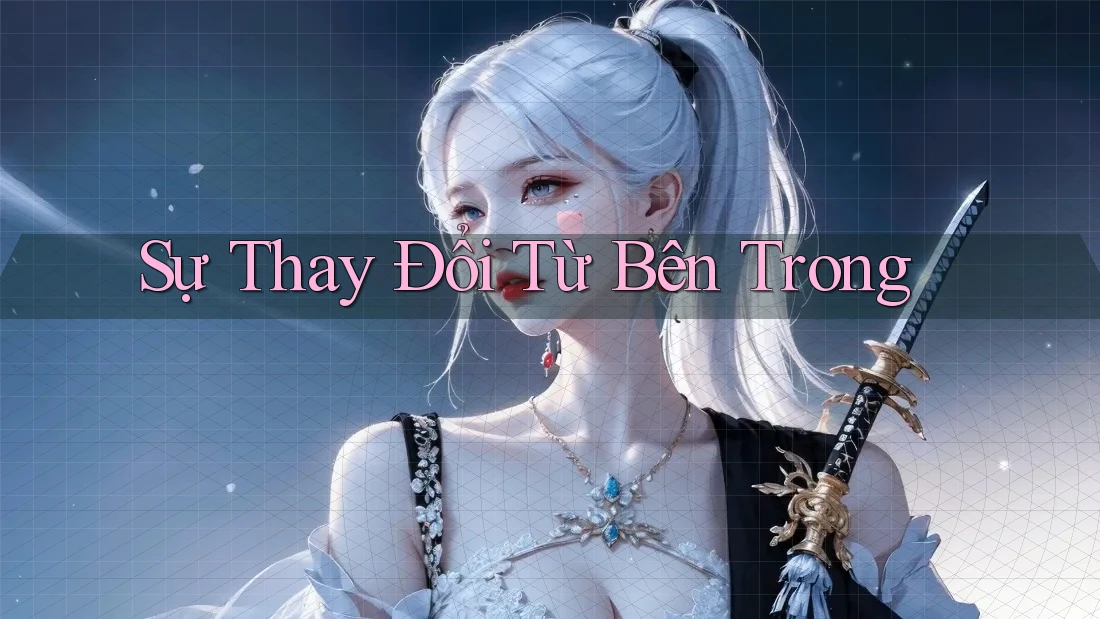 Sự Thay Đổi Từ Bên Trong